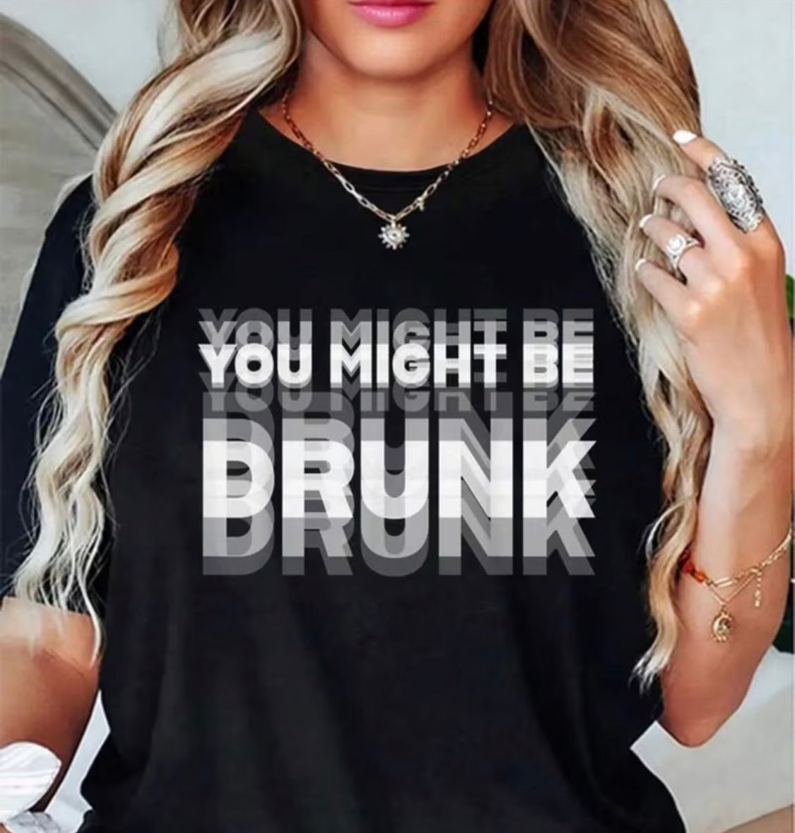 You Might Be Drunk- T Shirt - Funny T