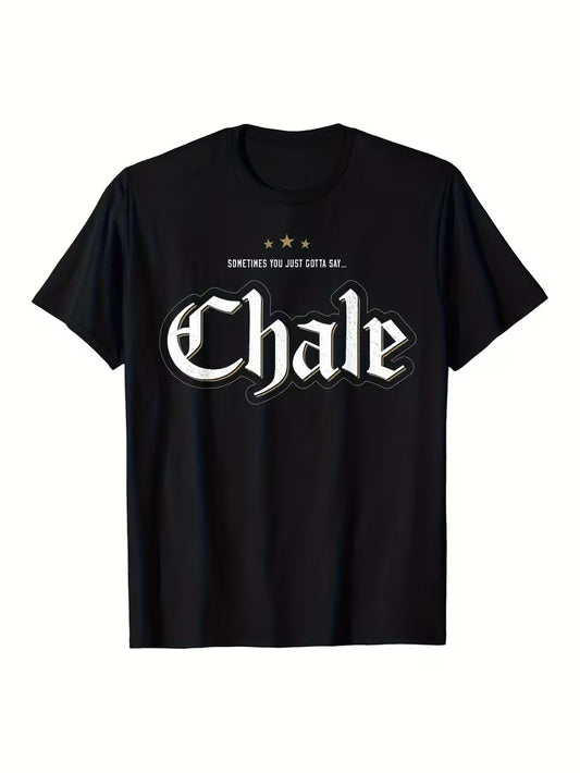 Chale- Funny T Shirt